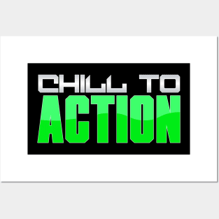 Chill To Action Posters and Art